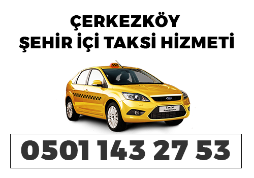 Çerkezköy Şehir İçi Taksi Hizmeti
